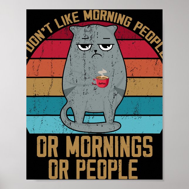 Katze, die ich Morgenmenschen und Morgenstunden un Poster (Vorne)