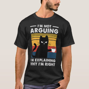 Katze, die ich nicht behaupte, ich erkläre nur, wa T-Shirt