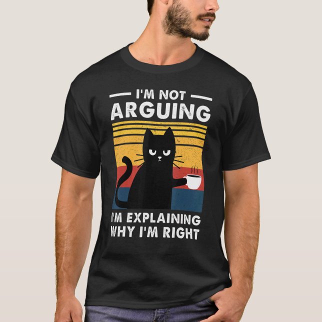 Katze, die ich nicht behaupte, ich erkläre nur, wa T-Shirt (Vorderseite)