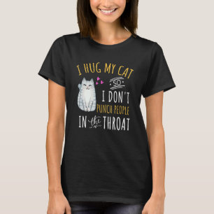 Katze, die ich umarmte, also hebe ich keine Leute  T-Shirt