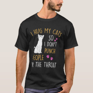 Katze, die ich umarmte, also hebe ich keine Leute T-Shirt