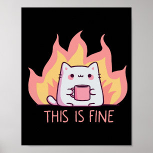 Katze Eins Feuer Das Ist In Ordnung Poster