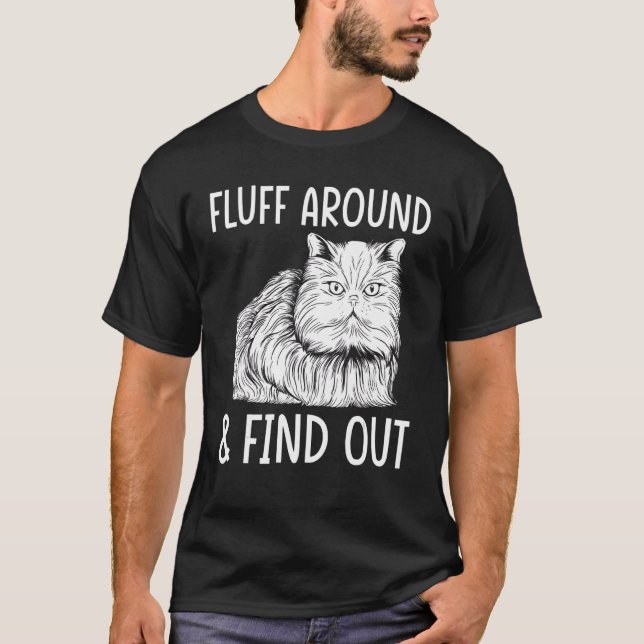 Katze Erwachsene Humor Katzen Fluff umher und find T-Shirt (Vorderseite)