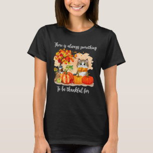 Katze Es gibt immer etwas, das man danken kann T-Shirt