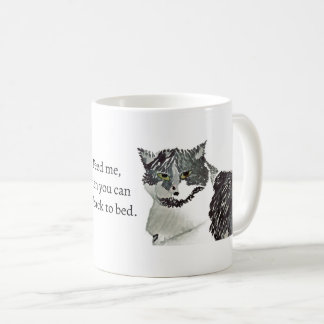 Katze- Füttere mich, dann kannst du wieder ins Bet Kaffeetasse