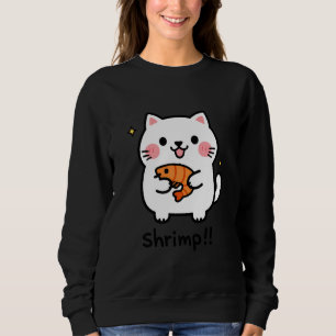 Katze & Garnelen Meme Sarkasmus Lustiger Humor Foo Sweatshirt