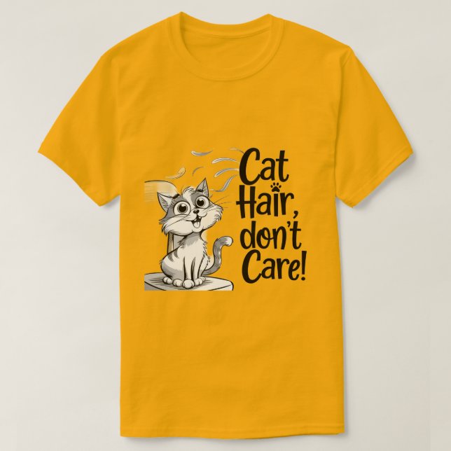"Katze Haare, keine Katzen-Liebhaber kümmern!" T-Shirt (Design vorne)