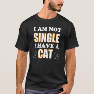 Katze Ich bin kein Single Ich habe eine Katze T-Shirt