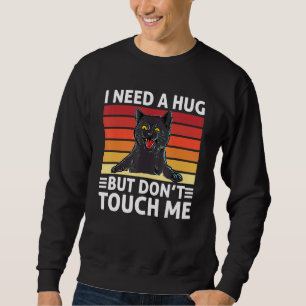 Katze Ich brauche einen Dont-Touch-Spaß für Introv Sweatshirt