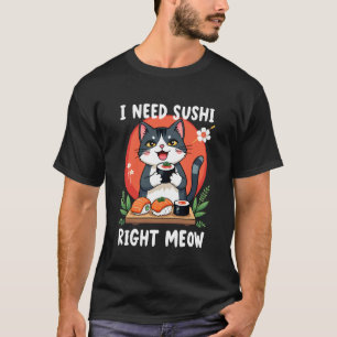 Katze Ich brauche Sushi sofort Japanische Küche Lu T-Shirt