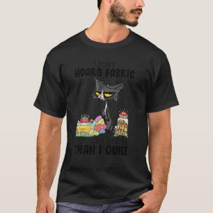 Katze Ich hamstere nicht Stoff, ich kaufe einfach T-Shirt