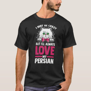 Katze Ich mag verrückt sein, aber ich werde immer T-Shirt