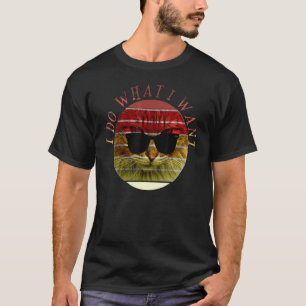 Katze Ich tue, was ich mit meiner Katze Gewollt ha T-Shirt