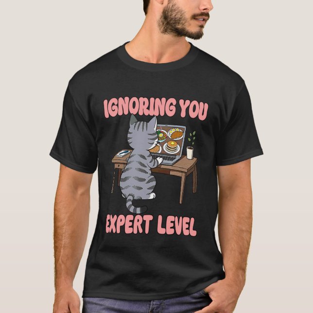 Katze ignoriert dich Experte Level Humor Introvert T-Shirt (Vorderseite)