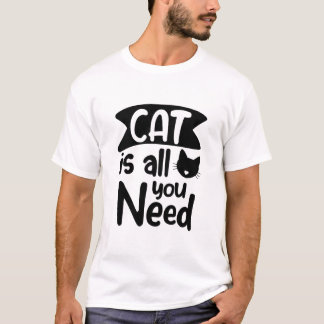 Katze ist alles, was du brauchst. Funny Cat T-Shirt