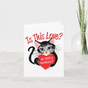 Katze ist diese Liebe oder nur ein Haarball HerzVa Karte