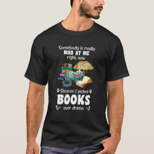 Katze Jemand ist gerade wirklich sauer auf mich T-Shirt