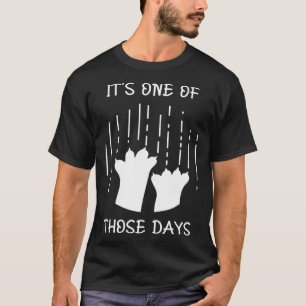 Katze kratzt Wand Es ist einer dieser Tage T-Shirt