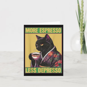 Katze Mehr Espresso weniger Depresso Karte