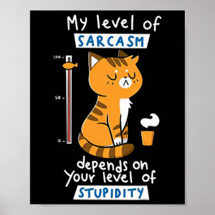 Katze Mein Sarkasmus-Level hängt von Ihrem S-Level Poster