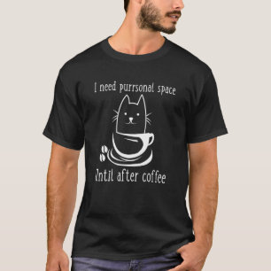 Katze Meme Kaffeetrinker Wortspiel Purrsonaler Ber T-Shirt