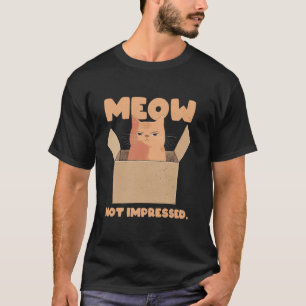 Katze Miaut Nicht Beeindruckt Meme Sarkastisch Mür T-Shirt