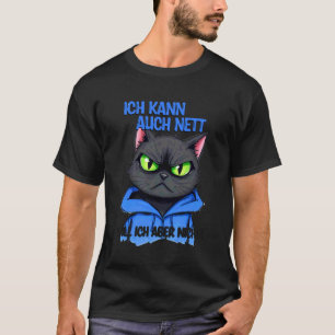 Katze mit einem mürrischen Gesichtsausdruck - ich T-Shirt