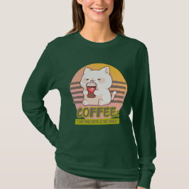 Katze mit einem Zitat aus einer Kaffeetasse T-Shirt