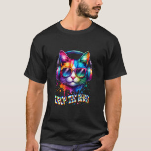Katze mit Kopfhörern Drop the Bass EDM DJ Rave D T-Shirt