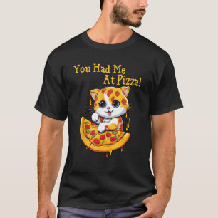 Katze mit Pizza. Du hast mich bei Pizza rumgekrieg T-Shirt