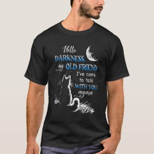 Katze Mond Hallo Dunkelheit Mein Alter Freund Nach T-Shirt