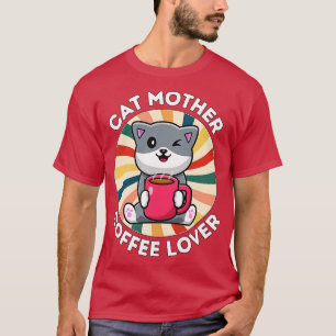 Katze Mutter Kaffee Lover Kaffeeliebhaber Katze Mu T-Shirt