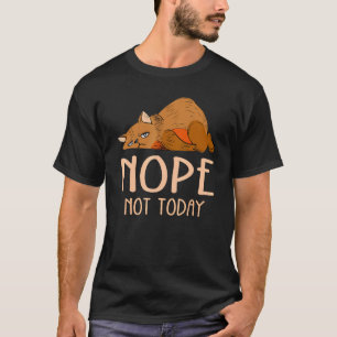 Katze Nein Nicht Heute Lustige Faule Katzenliebhab T-Shirt