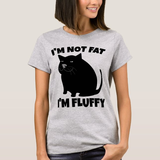 KATZE NICHT FETT FLUFFING FUNNY T - SHIRT (Vorderseite)