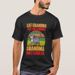 Katze Oma wie ein normales Oma nur Cooler T-Shirt