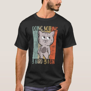 Katze Pajamas tut nichts so hart wie ich kann zurü T-Shirt