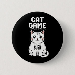 Katze Spiel Nicht Auf Die Katze Schauen Lustig Button