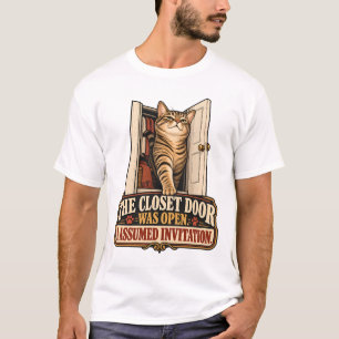 Katze T-Shirt - Die Schranktür war offen. Ich nahm