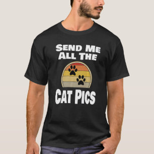 Katze Tier Besitzer Schick mir alle Katze Bilder T-Shirt