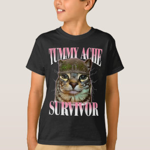 Katze überlebte Bauchschmerzen Meme Lustige Aussag T-Shirt