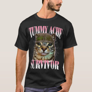 Katze überlebte Bauchschmerzen Meme Lustige Katzen T-Shirt