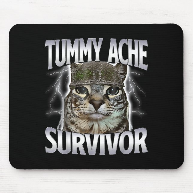 Katze überlebte Bauchschmerzen Meme Lustiger Spruc Mousepad (Vorne)