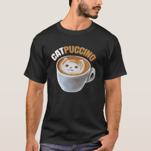 Katze und Cappucino machen Catpuccino in einem Cup T-Shirt