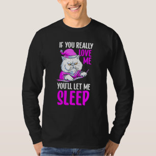 Katze, wenn du mir wirklich Liebe gibst, Lasse du T-Shirt