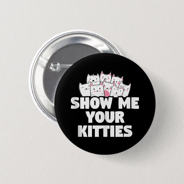 Katze zeig mir deine Kätzchen Button (Vorne & Hinten)