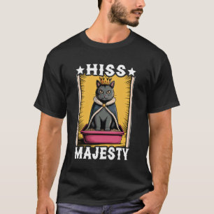 Katze Zisch Majestät Katzenstreu Box Liebhaber Lus T-Shirt