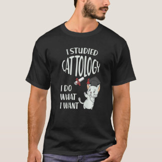 Katze   Zitat Ich studierte Cattology und mache wa T-Shirt
