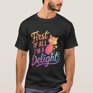 Katze Zuerst bin ich ein Vergnügen 1 T-Shirt