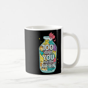 Katzen 100 Tage Sie müssen Kitten 100. Tag Scho Kaffeetasse