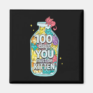 Katzen 100 Tage Sie müssen Kitten 100. Tag Scho Magnet